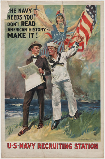 The Navy Needs You! Don't Read American History - Make It! U.S. Navy Recruiting Station