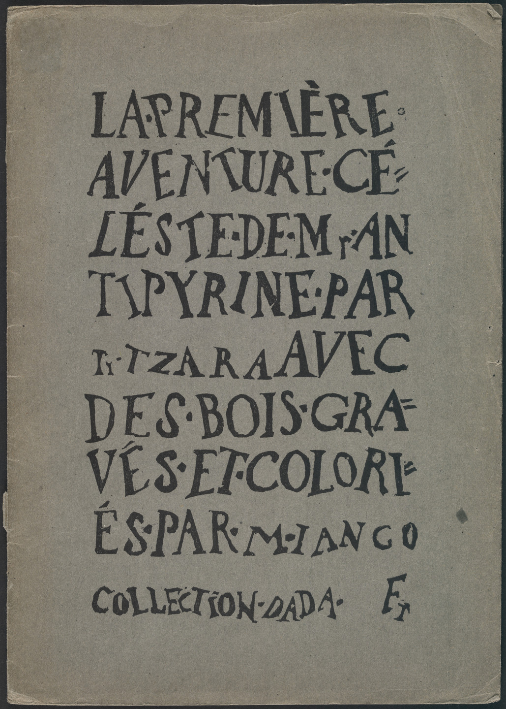 Marcel Janco. La Première aventure céléste de Mr Antipyrine. 1916