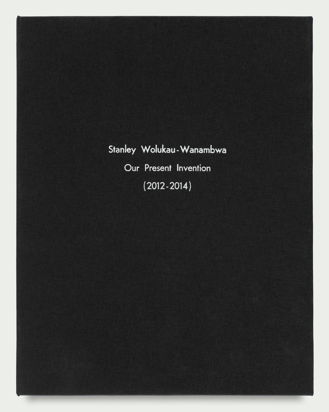 Stanley Wolukau-Wanambwa. Our Present Invention. 2012-14