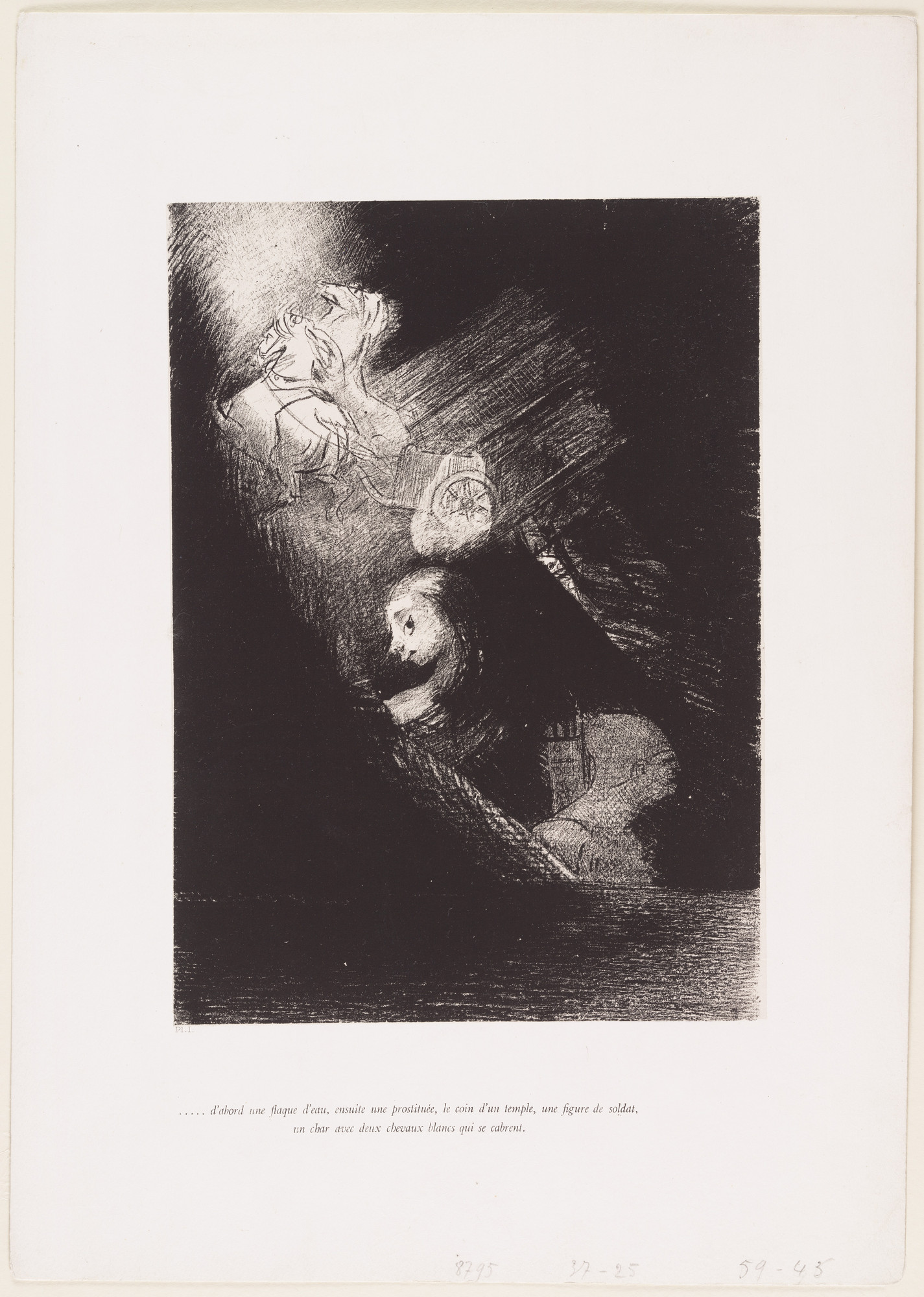 Odilon Redon. ....First a Pool of Water, Then a Prostitute, the Corner of a Temple, a Soldier's Face, a Chariot with Two White Rearing Horses (....D'abord une flaque d'eau, ensuite une prostituée, le coin d'un temple, une figure de soldat, un char avec deux chevaux blancs qui se cabrent) from The Temptation of Saint Anthony (La Tentation de Saint-Antoine)
