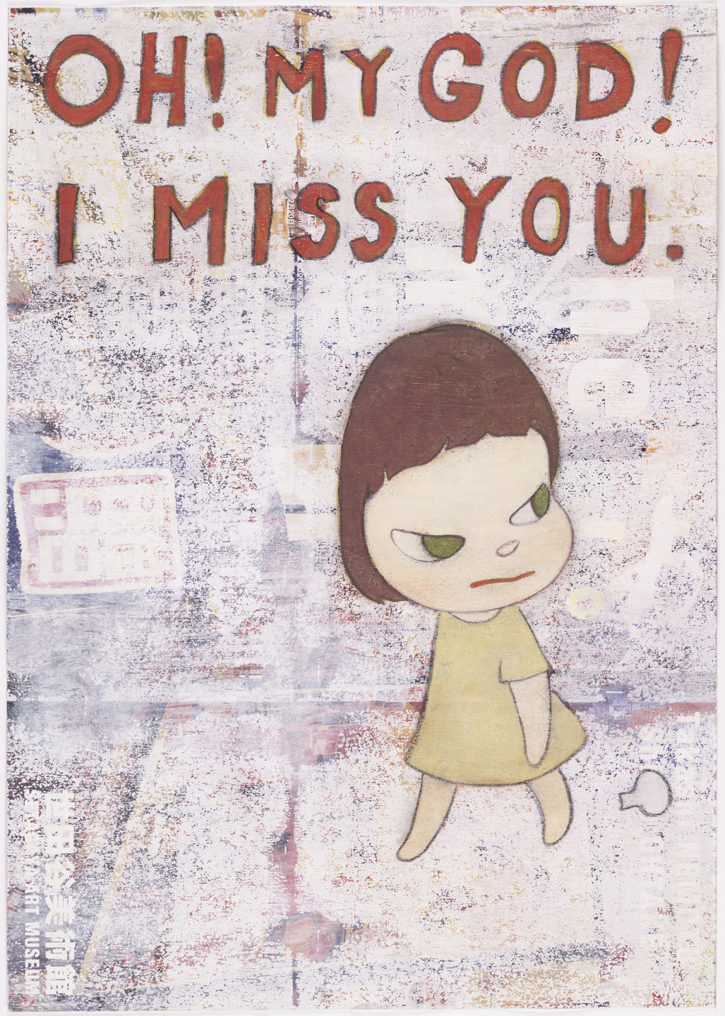 Yoshitomo Nara. OH! MY GOD! I MISS YOU.. (2001)