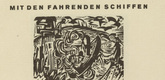 Ernst Ludwig Kirchner. With Travelling Ships (Mit den fahrenden Schiffen) (headpiece, page 15) from Umbra vitae (Shadow of Life). 1924