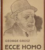 George Grosz. Ecce Homo. 1922-1923 (reproduced drawings and watercolors executed 1915-22)