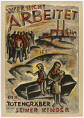 Cesar Klein. Whoever Does Not Work is the Gravedigger for His Own Children (Wer nicht arbeitet ist die Totengräber seiner Kinder). 1919