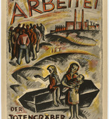 Cesar Klein. Whoever Does Not Work is the Gravedigger for His Own Children (Wer nicht arbeitet ist die Totengräber seiner Kinder). 1919