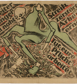 Heinz Fuchs. Workers. Famine. Death Is Approaching. Strike Destroys. Work Nourishes. Do Your Duty. Work (Arbeiter. Hunger. Tod naht. Streik zerstört, Arbeit ernährt. Tut eure Pflicht. Arbeitet). 1919