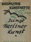 Various Artists with Ernst Fritsch, Arthur Grunenberg, Franz Heckendorf, Adolf Köglsperger, Wilhelm Kohlhoff, Bruno Krauskopf, Erika M. Künzig, Martel Schwichtenberg, Erich Waske. Junge Berliner Kunst, no. 6. 1919-1920