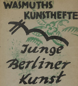 Various Artists with Ernst Fritsch, Arthur Grunenberg, Franz Heckendorf, Adolf Köglsperger, Wilhelm Kohlhoff, Bruno Krauskopf, Erika M. Künzig, Martel Schwichtenberg, Erich Waske. Junge Berliner Kunst, no. 6. 1919-1920