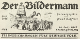 Various Artists with Walther Klemm, Ernst Barlach, Erich Heckel, Max Liebermann, August Gaul, Willy Jaeckel, Josef Bato, Ernst Ludwig Kirchner, Heinrich Zille, Oskar Kokoschka, Käthe Kollwitz, Otto Mueller, Max Slevogt, Ottomar Starke, Wilhelm Wagner, Leopold von Kalckreuth, Rudolf Grossmann. Der Bildermann, vol. 1, nos. 1-18. April 1916-December 1916