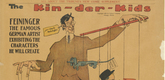 Lyonel Feininger. The Kin-der-Kids from The Chicago Sunday Tribune. April 29 - November 18, 1906