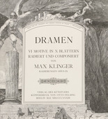 Max Klinger. Dramas, Opus IX (Dramen, Opus IX). first published 1883 (prints executed 1881-1883)