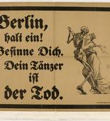 Van Santen , Berlin. Berlin, Stop! Think It Over. Your Dance Partner Is Death (Berlin, halt ein! Besinne Dich. Dein Tänzer ist der Tod). 1919