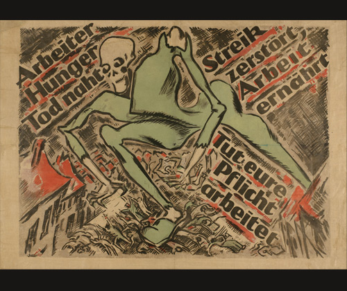 <i>Workers. Famine. Death Is Approaching. Strike Destroys. Work Nourishes. Do Your Duty. Work</i>
