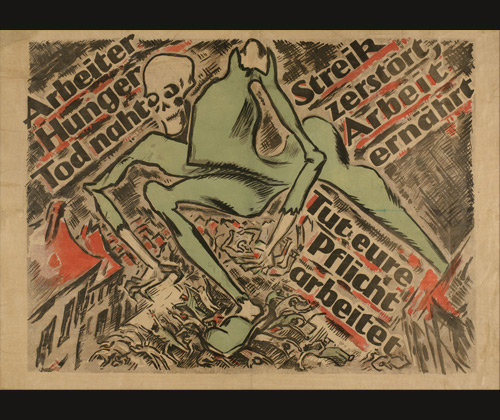 <i>Workers. Famine. Death Is Approaching. Strike Destroys. Work Nourishes. Do Your Duty. Work</i>