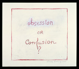Louise Bourgeois. Obsession or Confusion? 2004