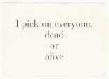Louise Bourgeois. I Pick on Everyone, Dead or Alive, no. 4 of 9, from the series, What Is the Shape of This Problem? 1999