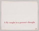 Louise Bourgeois. A Fly Caught in a Person's Thought. c. 2004