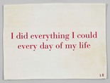 Louise Bourgeois. I Did Everything I Could Every Day of My Life II. c. 2004