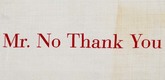 Louise Bourgeois. Mr. No Thank You II. 2002