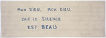 Louise Bourgeois. Mon Dieu, Mon Dieu, Que le Silence Est Beau. 2006