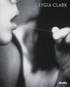 Cover of Lygia Clark: The Abandonment of Art, 1948–1988, published by the Museum of Modern Art, New York